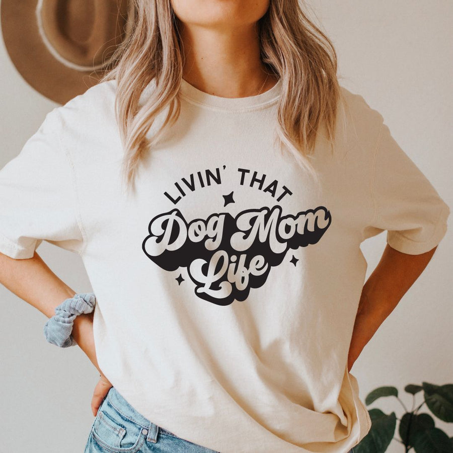 Living That Dog Mom Life T-shirt